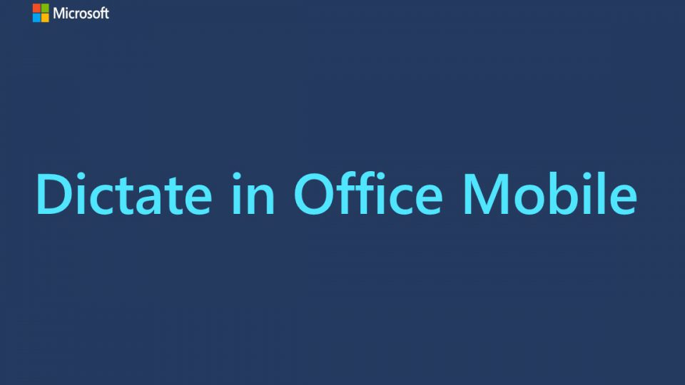 This video title card reads, "Dictate in Office Mobile"