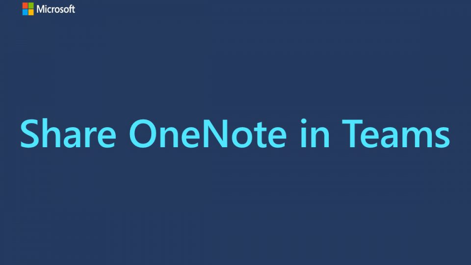 Title card from a video. The text reads, " Share OneNote in Teams."